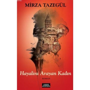 Hayalini Arayan Kadın - Mirza Tazegül