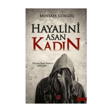 Hayalini Asan Kadın - Mustafa Görgüç