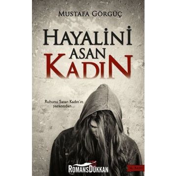 Hayalini Asan Kadın - Mustafa Görgüç