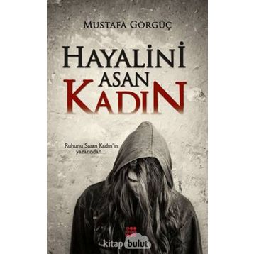 Hayalini Asan Kadın - Mustafa Görgüç