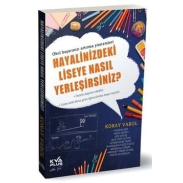 Hayalinizdeki Liseye Nasıl Yerleşirsiniz Koray Varol Yayınları