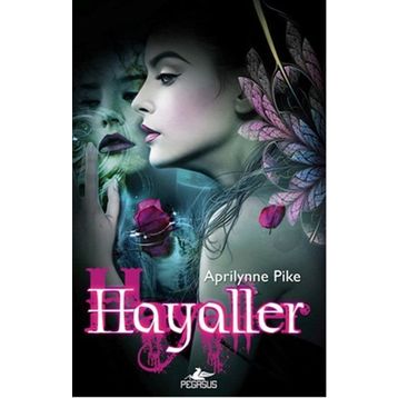 Hayaller - Peri Serisi 3 - Aprilynne Pike