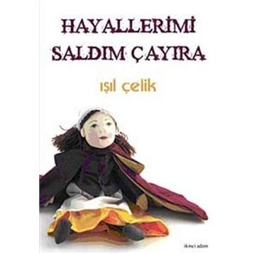 HAYALLERIMI SALDIM ÇAYIRA - IŞIL ÇELİK