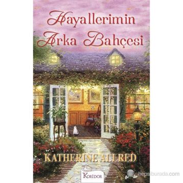 HAYALLERIMIN ARKA BAHÇESI - KATHERINE ALLRED