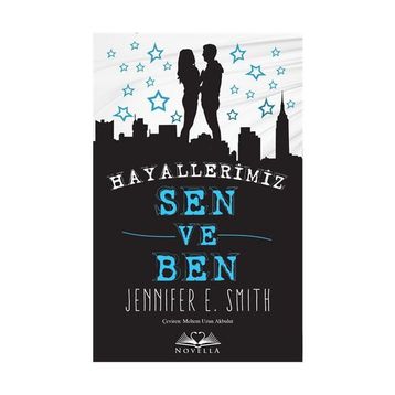 Hayallerimiz Sen ve Ben - Jennifer E. Smith