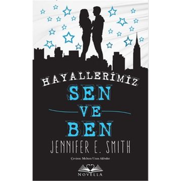 Hayallerimiz Sen ve Ben - Jennifer E. Smith