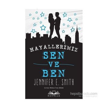 Hayallerimiz Sen ve Ben - Jennifer E. Smith