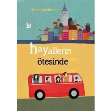 Hayallerin Ötesinde - Dilek Yardımcı