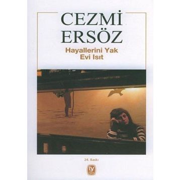 Hayallerini Yak Evi Isıt - Cezmi Ersöz