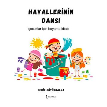 Hayallerinin Dansı Çocuklar için Boyama Kitabı Deniz Büyükbalya