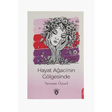 Hayat Ağacı`nın Gölgesinde - Nermin Özsel