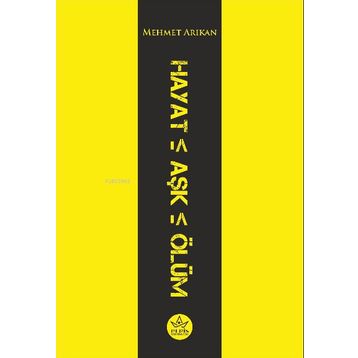 Hayat - Aşk - Ölüm - Elpis Yayınları