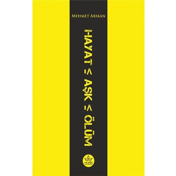 Hayat - Aşk - Ölüm - Elpis Yayınları