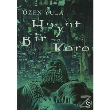 HAYAT BIR KERE - ÖZEN YULA