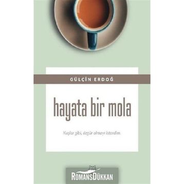 Hayat Bir Mola - Gülçin Erdoğ
