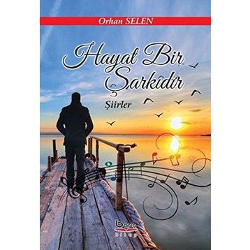 Hayat Bir Şarkıdır - Orhan Selen