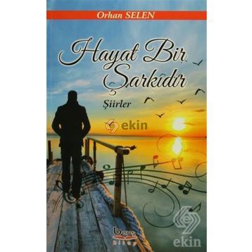 Hayat Bir Şarkıdır - Orhan Selen