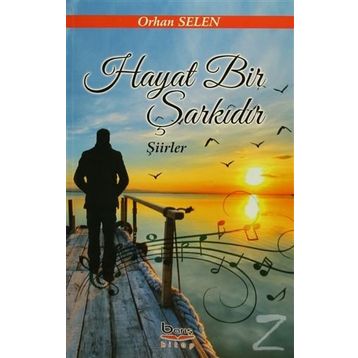Hayat Bir Şarkıdır - Orhan Selen