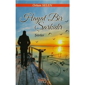 Hayat Bir Şarkıdır - Orhan Selen