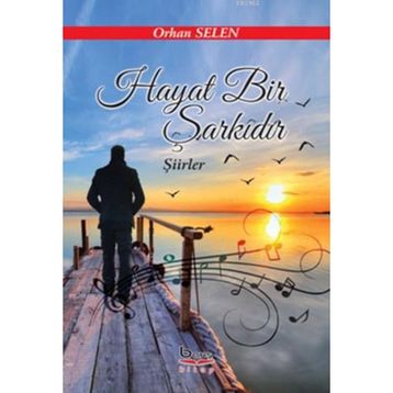 Hayat Bir Şarkıdır - Orhan Selen