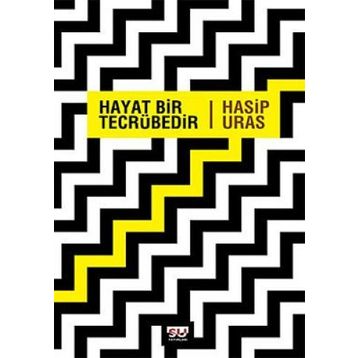 HAYAT BIR TECRÜBEDİR - HASIP URAS