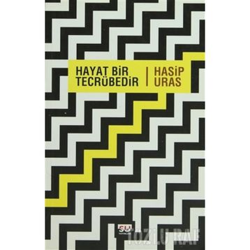 HAYAT BIR TECRÜBEDİR - HASIP URAS
