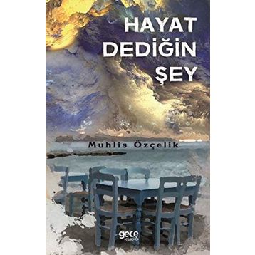 Hayat Dediğin Şey - Muhlis Özçelik