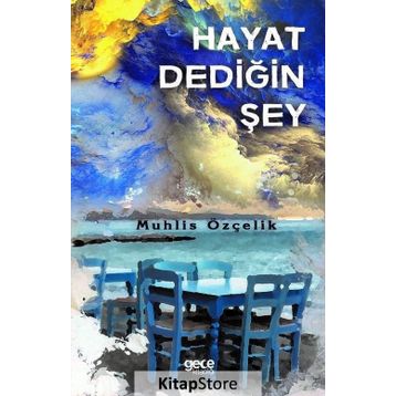 Hayat Dediğin Şey - Muhlis Özçelik