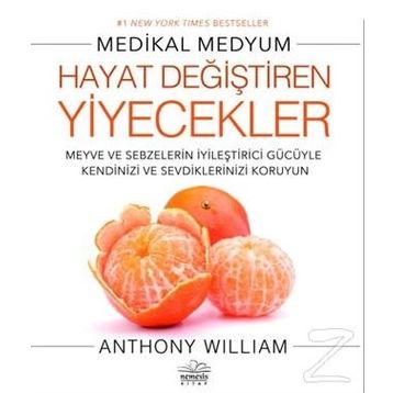 Hayat Değiştiren Yiyecekler - Anthony William