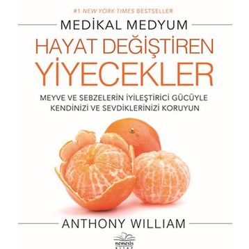 Hayat Değiştiren Yiyecekler - Anthony William