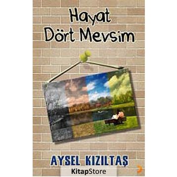 HAYAT DÖRT MEVSIM - AYSEL KIZILTAŞ