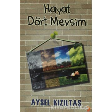 HAYAT DÖRT MEVSIM - AYSEL KIZILTAŞ