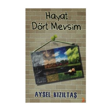 HAYAT DÖRT MEVSIM - AYSEL KIZILTAŞ