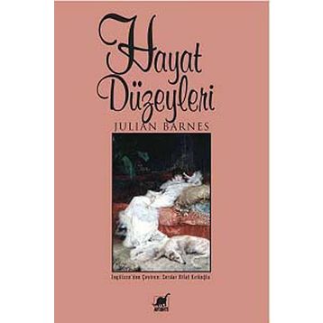Hayat Düzeyleri - Julian Barnes