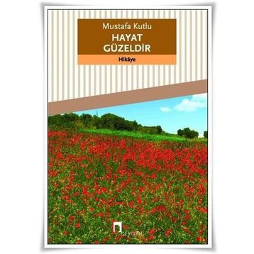 Hayat Güzeldir - Mustafa Kutlu
