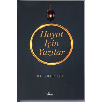 Hayat İçin Yazılar - Yusuf Işık
