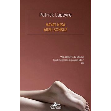 Hayat Kısa Arzu Sonsuz - Patrick Lapeyre