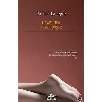 Hayat Kısa Arzu Sonsuz - Patrick Lapeyre