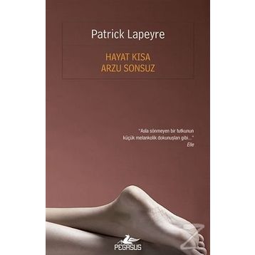 Hayat Kısa Arzu Sonsuz - Patrick Lapeyre