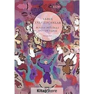Hayat Müzikle Devam Eder - Sadık Yalsızuçanlar