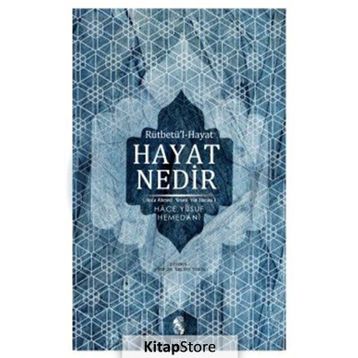 HAYAT NEDIR - HACE YUSUF-I HEMEDANI