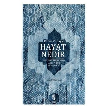 HAYAT NEDIR - HACE YUSUF-I HEMEDANI