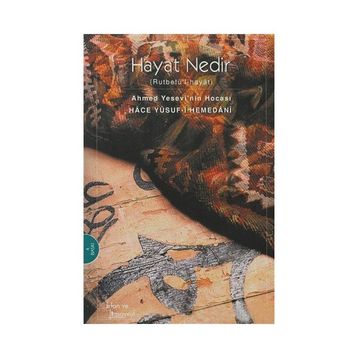 HAYAT NEDIR - HACE YUSUF-I HEMEDANI