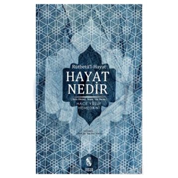 HAYAT NEDIR - HACE YUSUF-I HEMEDANI