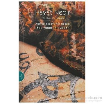 HAYAT NEDIR - HACE YUSUF-I HEMEDANI
