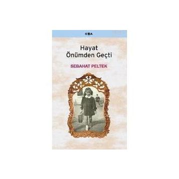 HAYAT ÖNÜMDEN GEÇTİ - SEBAHAT PELTEK