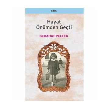 HAYAT ÖNÜMDEN GEÇTİ - SEBAHAT PELTEK