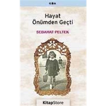 HAYAT ÖNÜMDEN GEÇTİ - SEBAHAT PELTEK
