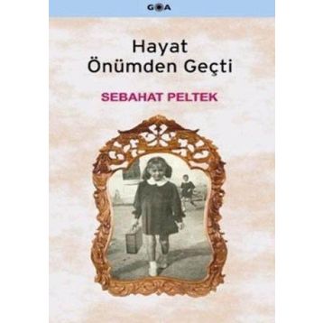 HAYAT ÖNÜMDEN GEÇTİ - SEBAHAT PELTEK