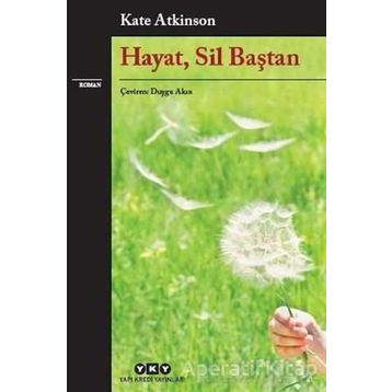 Hayat, Sil Baştan - Kate Atkinson